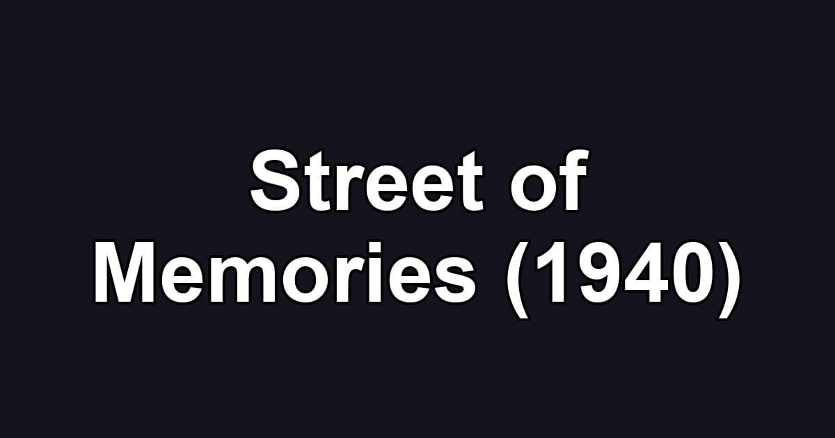 Street of Memories (1940)