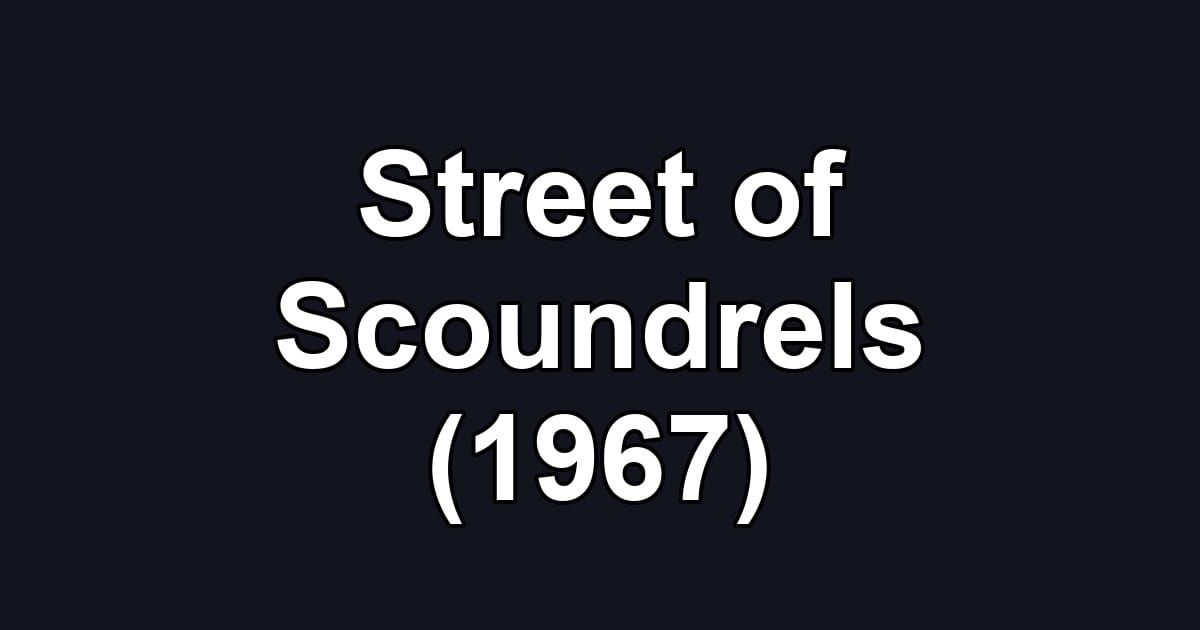 Street of Scoundrels (1967)