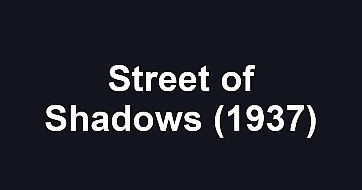 Street of Shadows (1937)