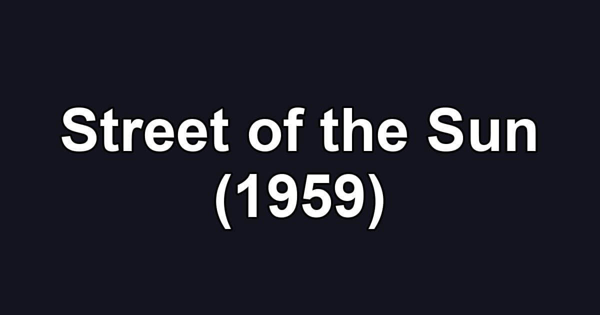 Street of the Sun (1959)