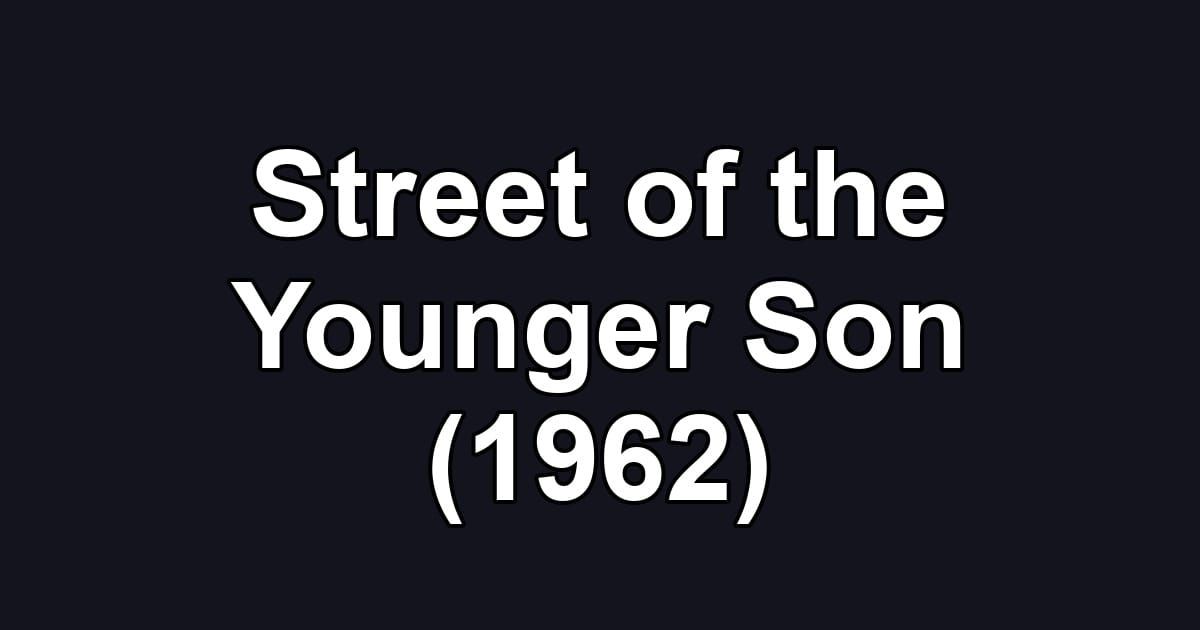 Street of the Younger Son (1962)