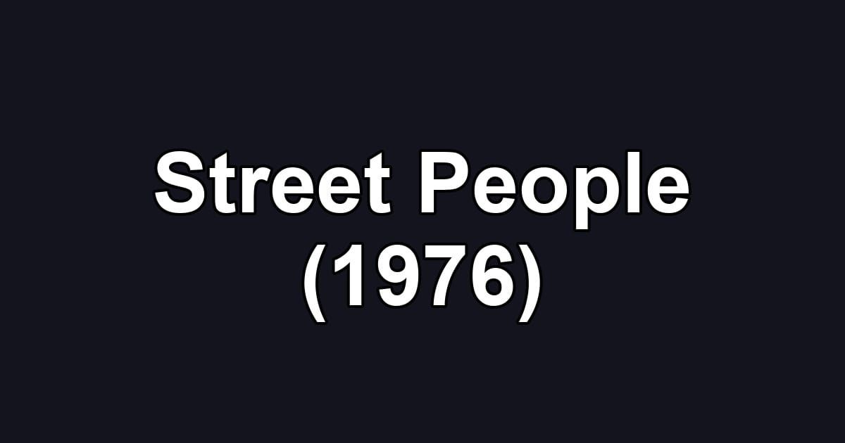 Street People (1976)