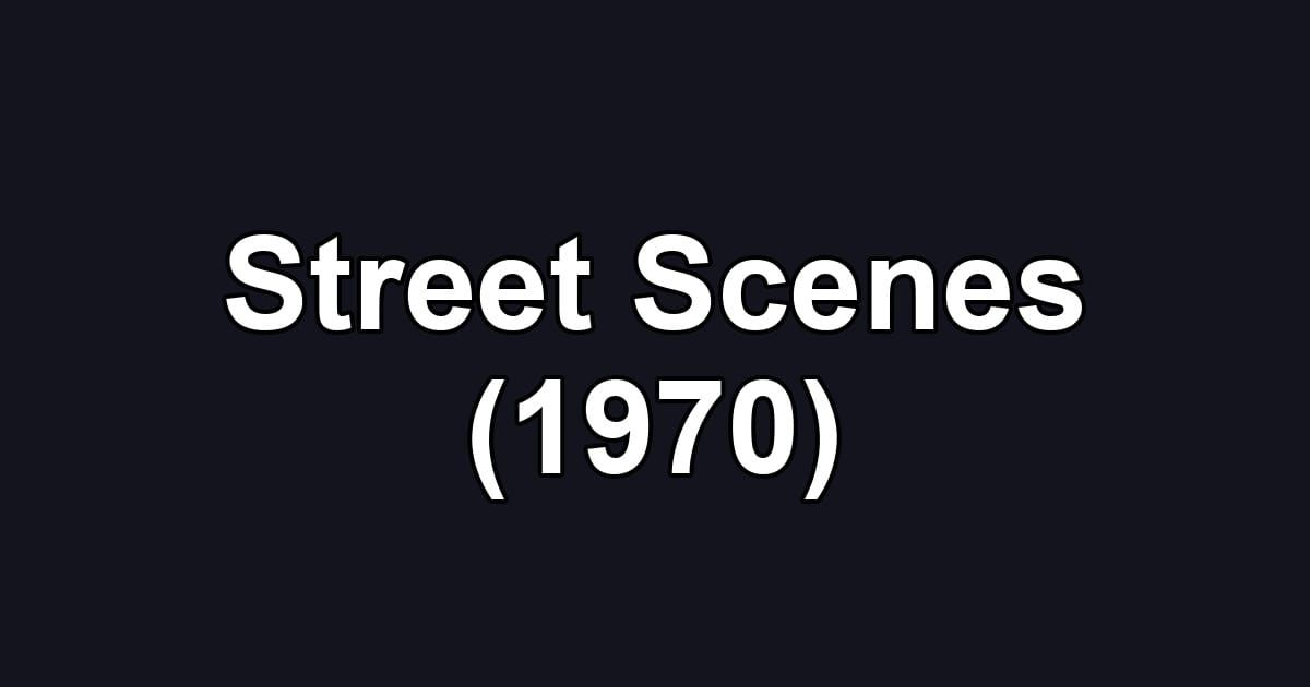 Street Scenes (1970)