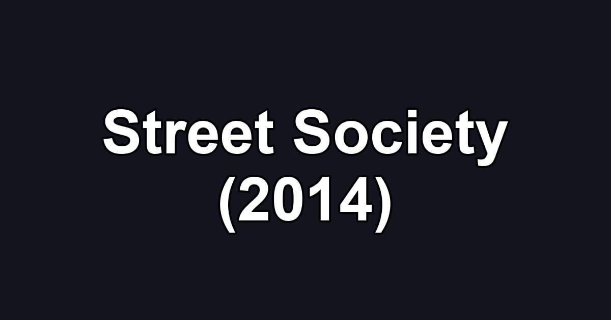 Street Society (2014)