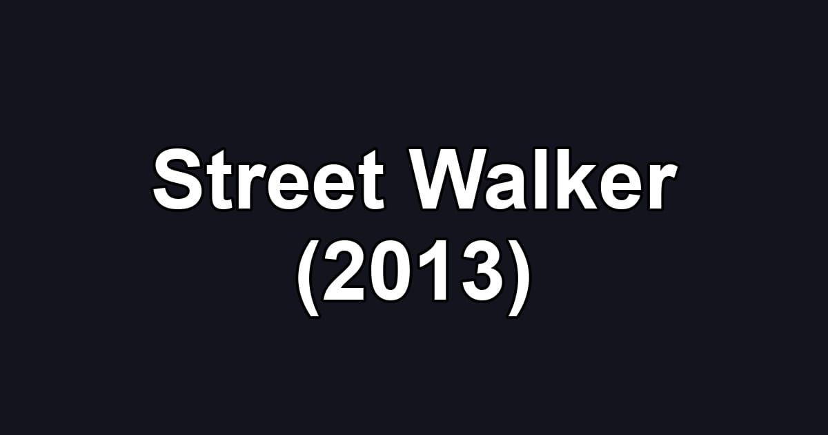 Street Walker (2013)