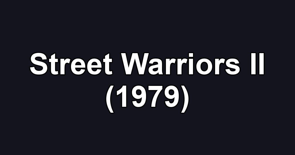 Street Warriors II (1979)