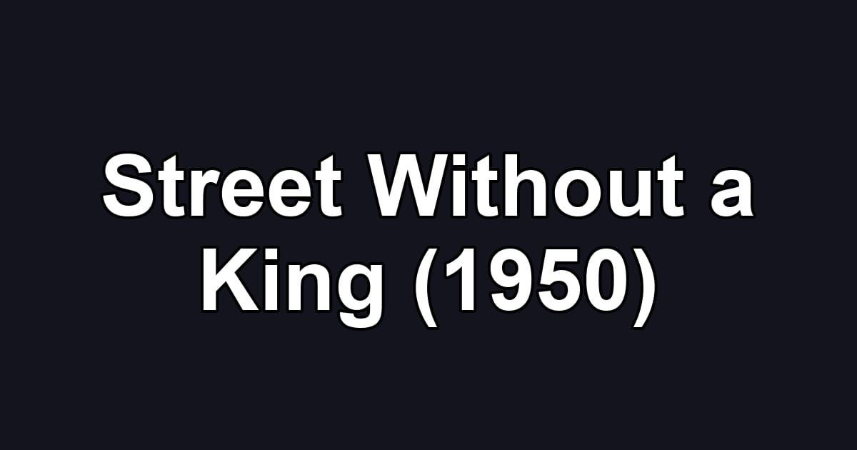 Street Without a King (1950)