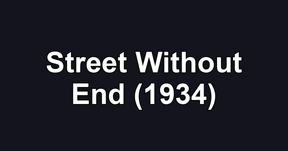 Street Without End (1934)