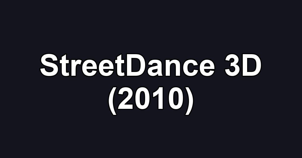 StreetDance 3D (2010)
