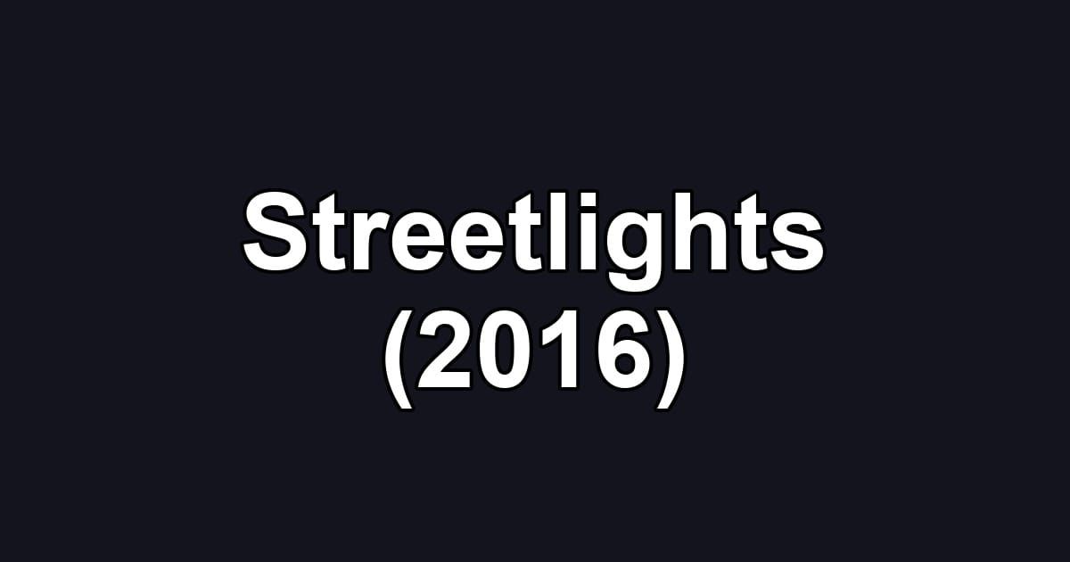 Streetlights (2016)