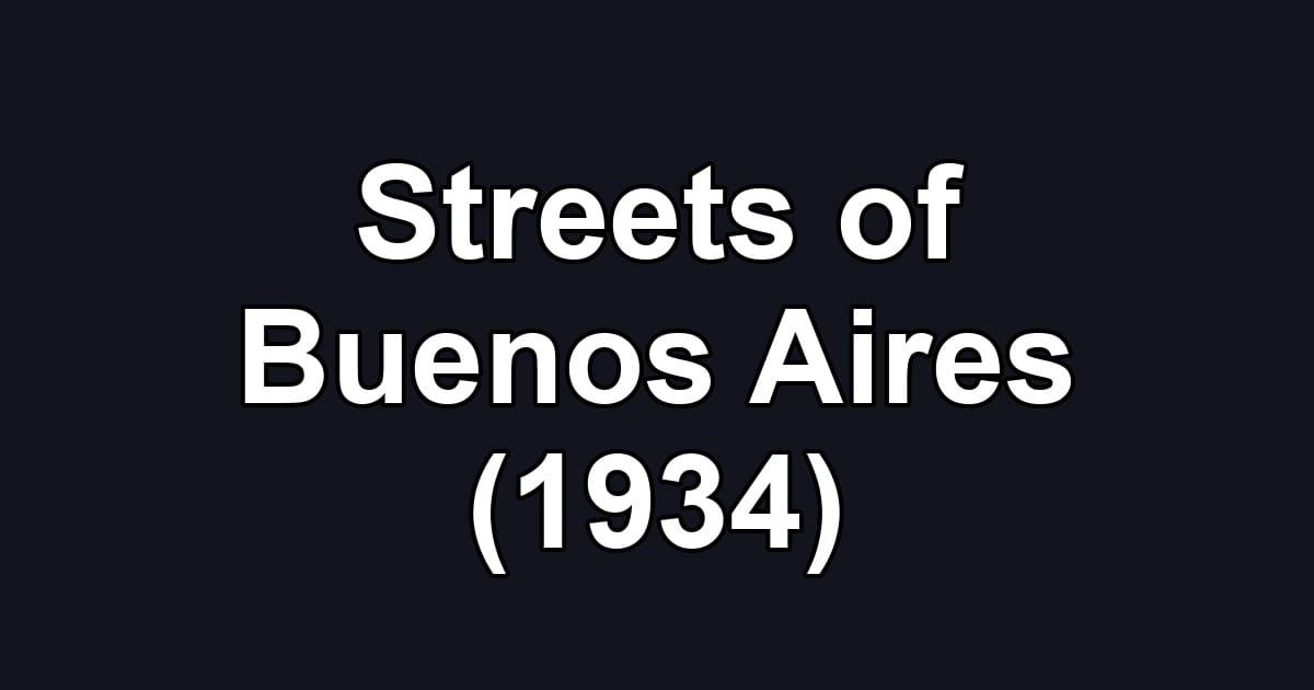 Streets of Buenos Aires (1934)