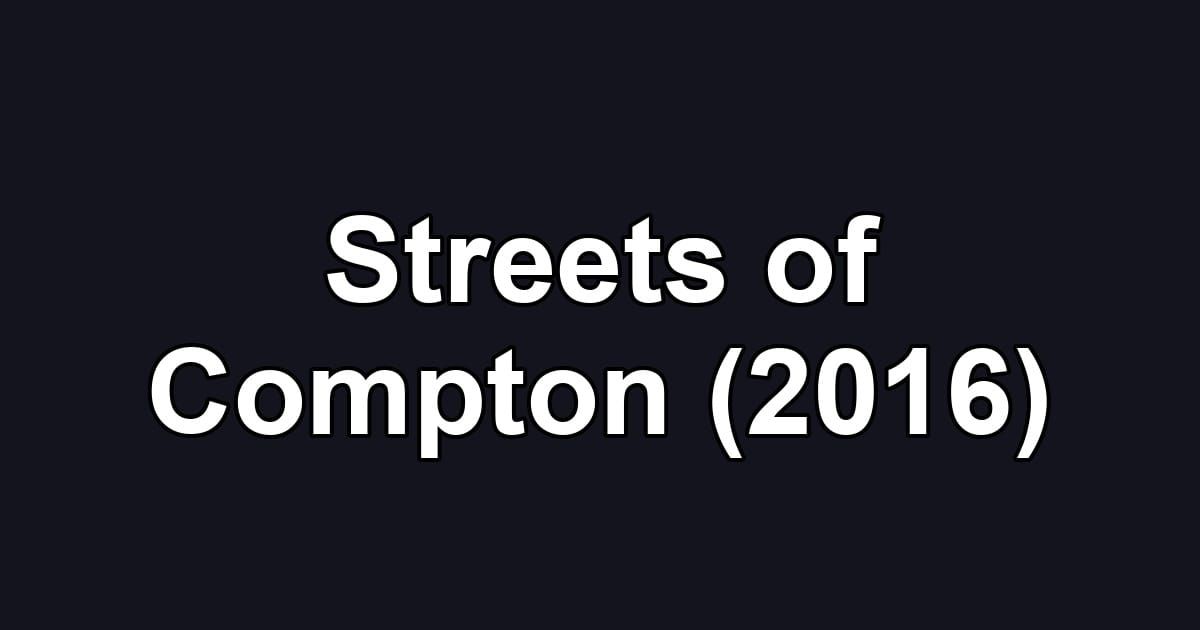 Streets of Compton (2016)