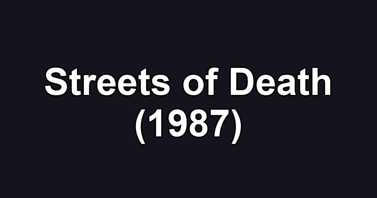 Streets of Death (1987)
