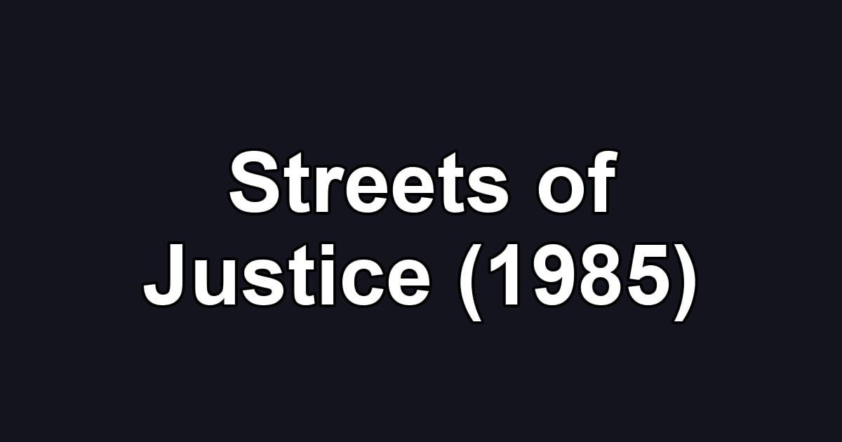 Streets of Justice (1985)