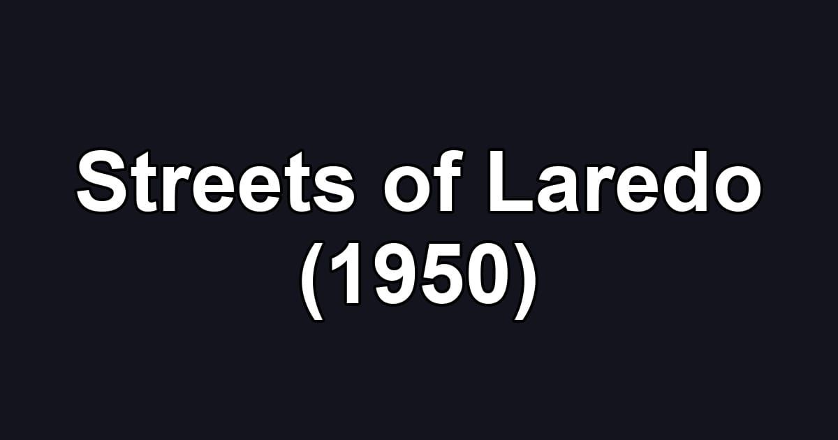 Streets of Laredo (1950)