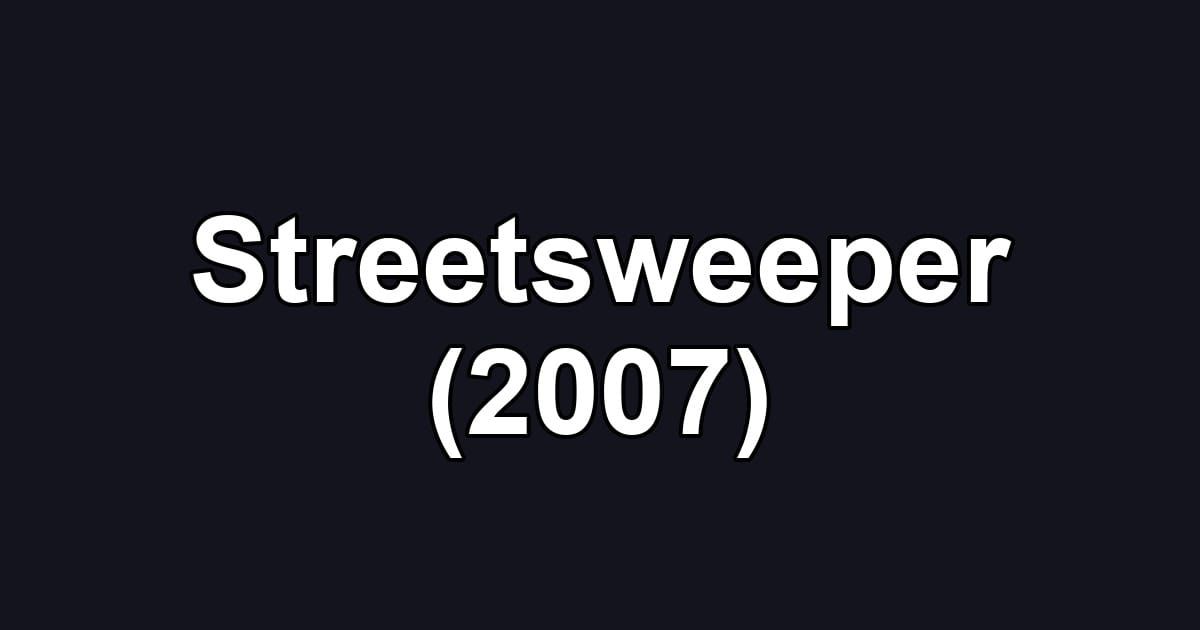 Streetsweeper (2007)