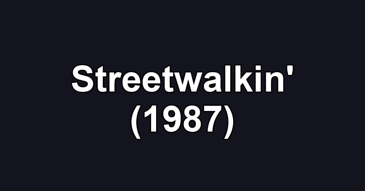 Streetwalkin' (1987)