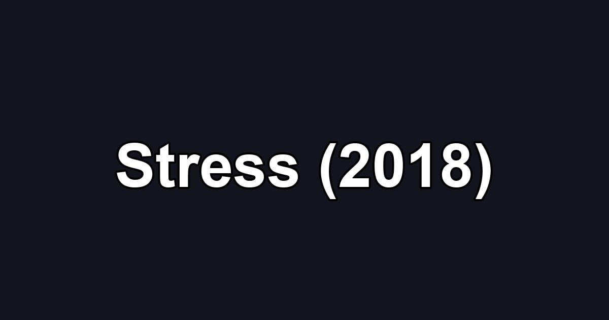 Stress (2018)