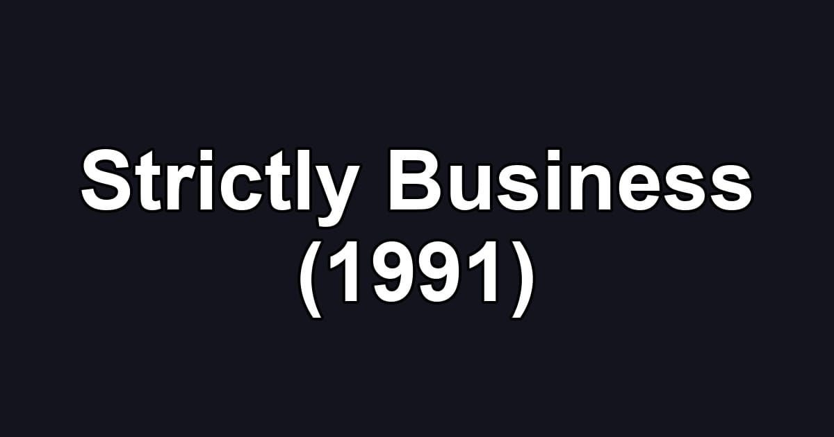 Strictly Business (1991)