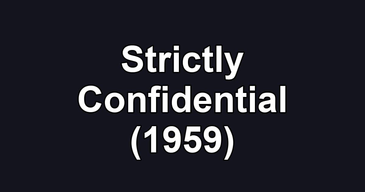 Strictly Confidential (1959)