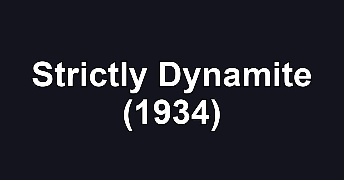 Strictly Dynamite (1934)