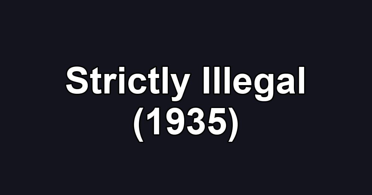 Strictly Illegal (1935)