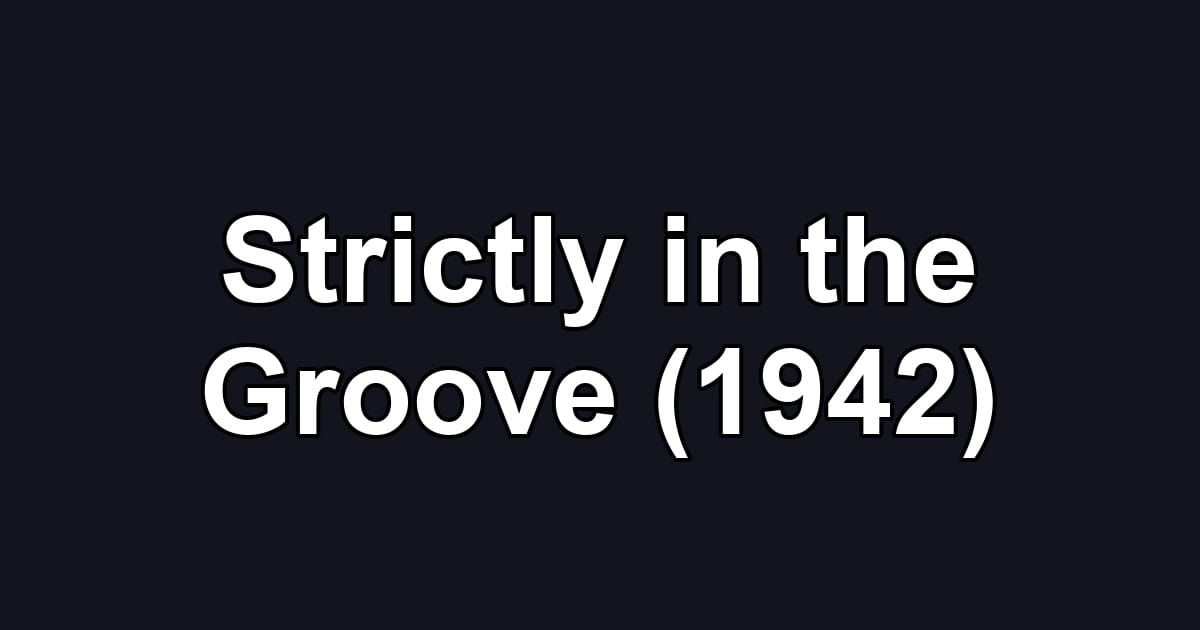 Strictly in the Groove (1942)