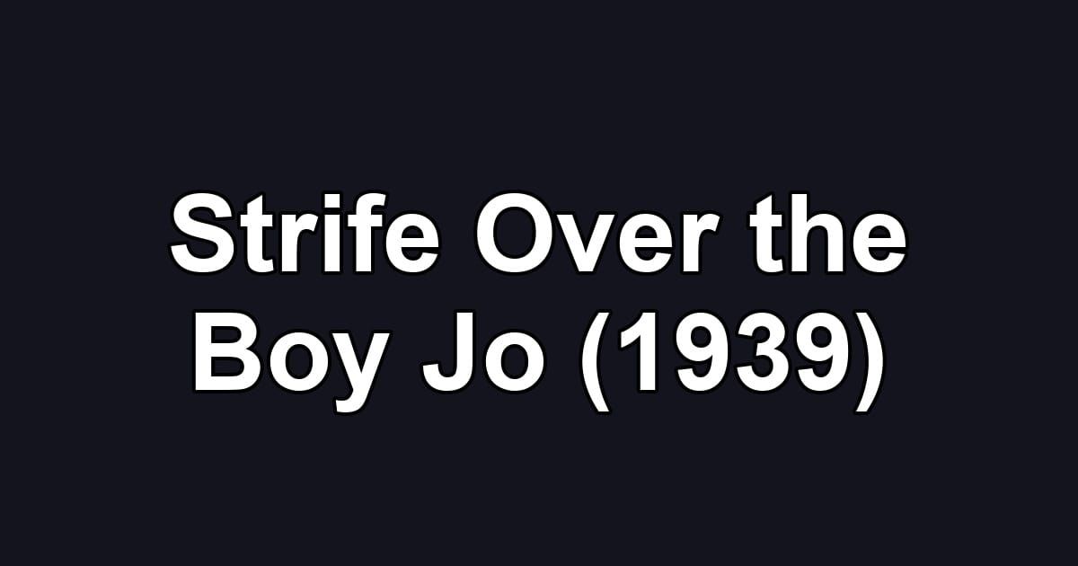 Strife Over the Boy Jo (1939)