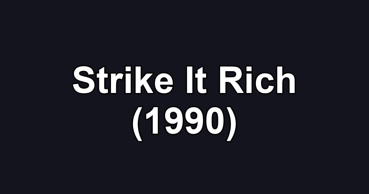 Strike It Rich (1990)