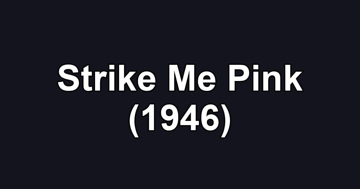 Strike Me Pink (1946)