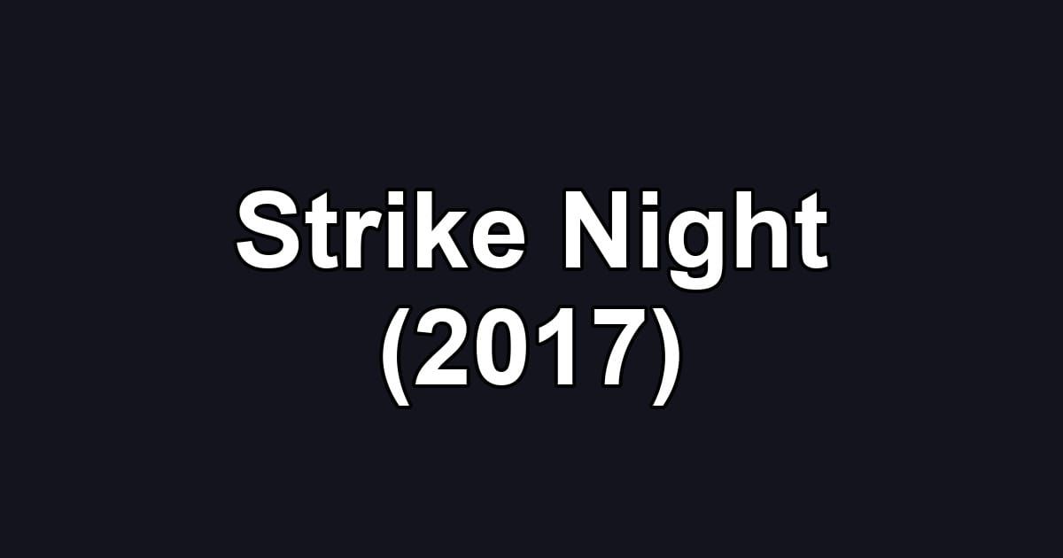 Strike Night (2017)