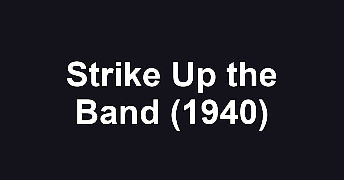 Strike Up the Band (1940)