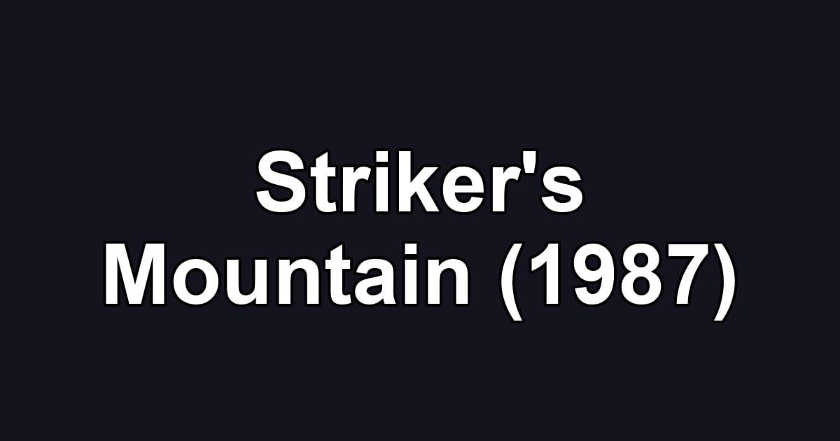 Striker's Mountain (1987)