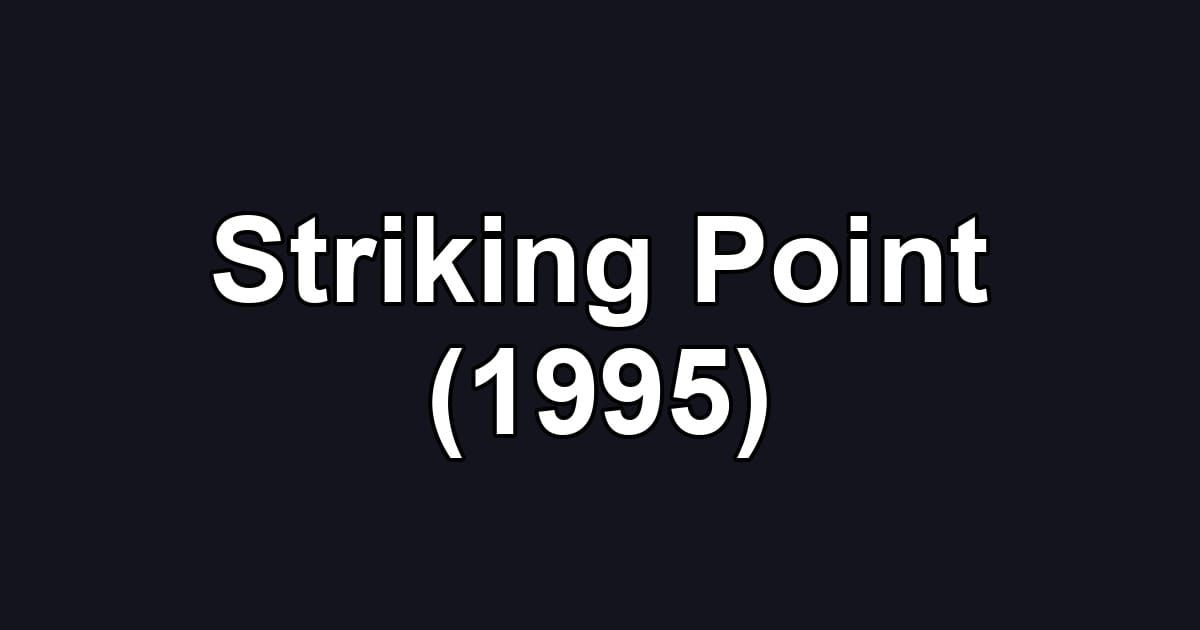 Striking Point (1995)