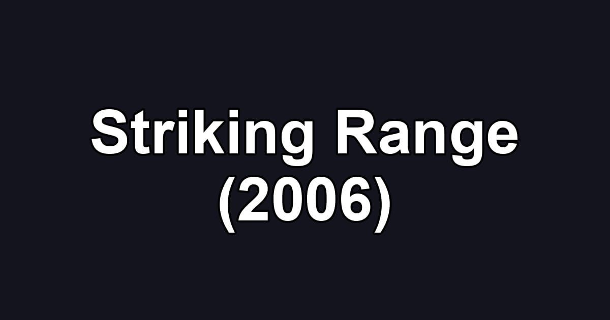 Striking Range (2006)