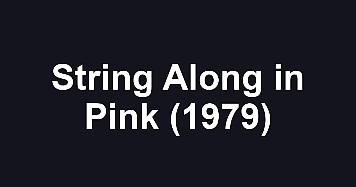 String Along in Pink (1979)
