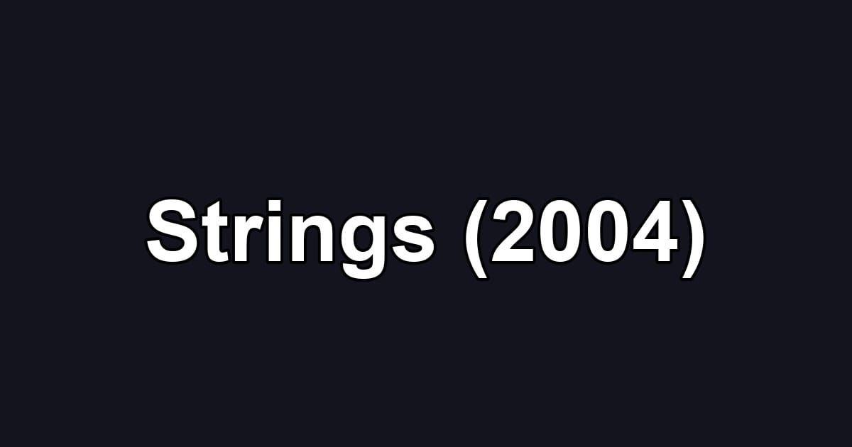 Strings (2004)