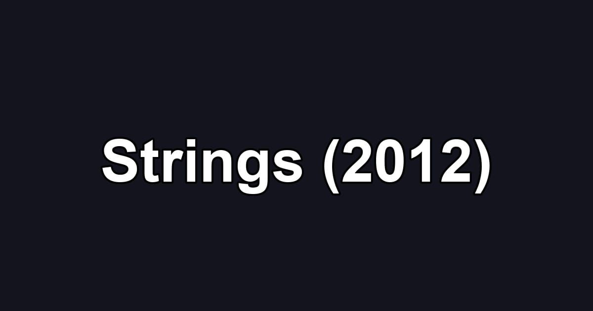 Strings (2012)