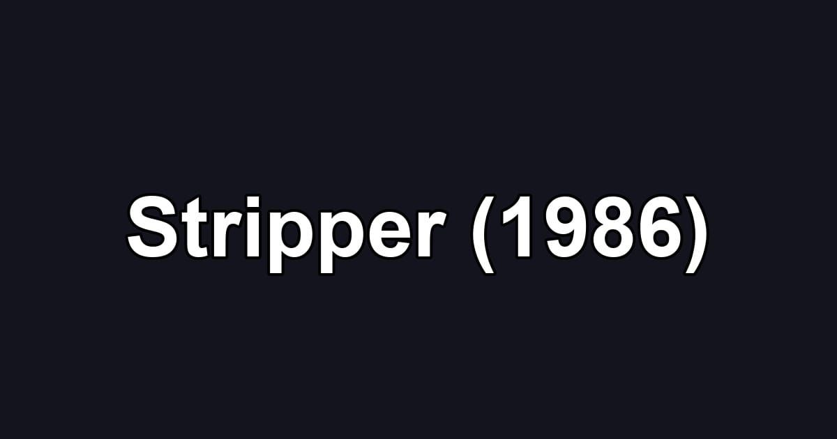 Stripper (1986)