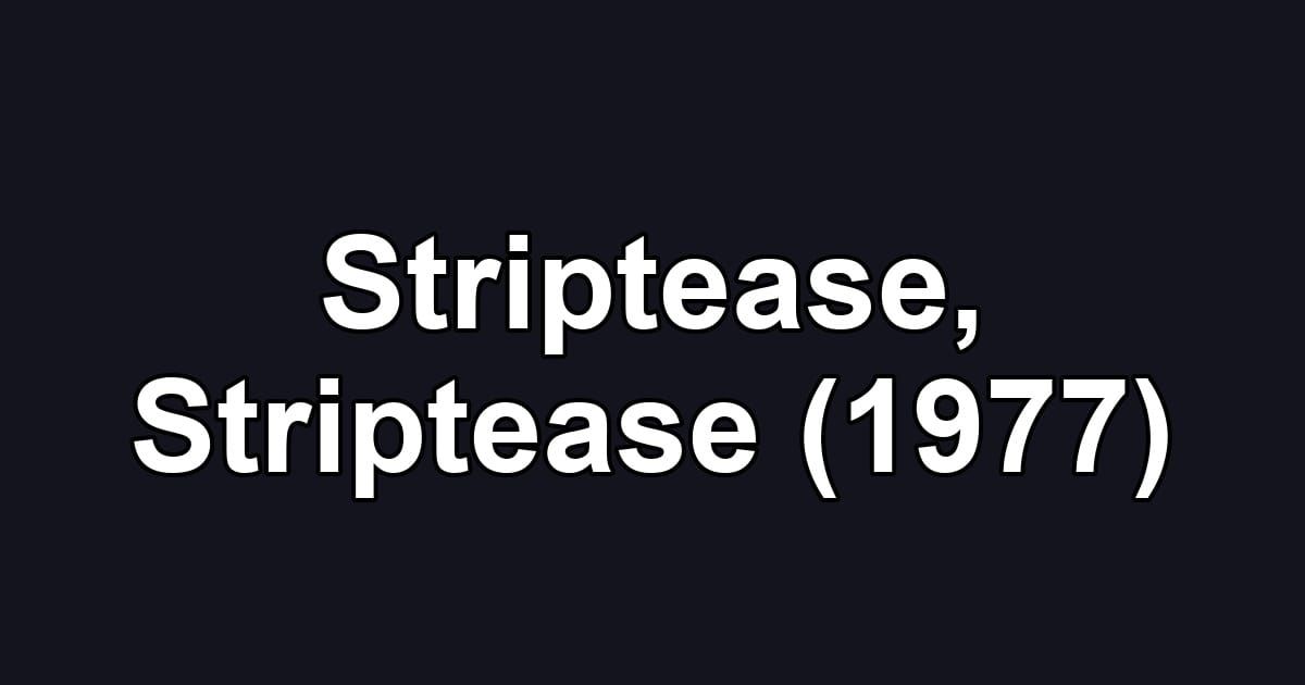 Striptease, Striptease (1977)