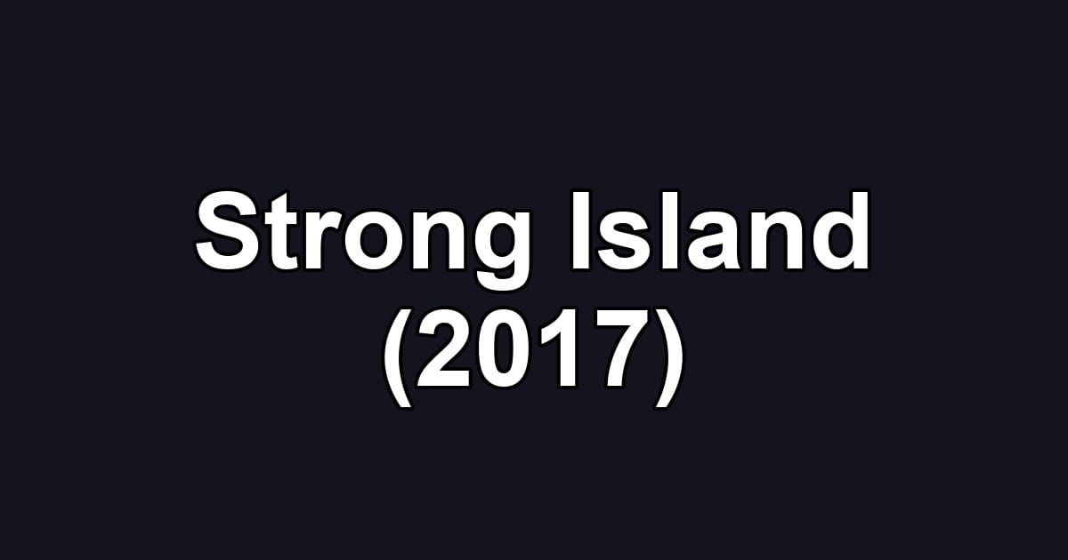 Strong Island (2017)