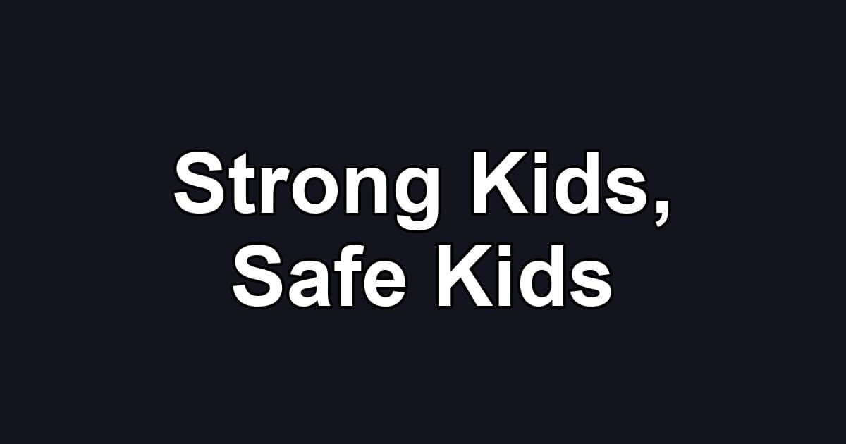Strong Kids, Safe Kids