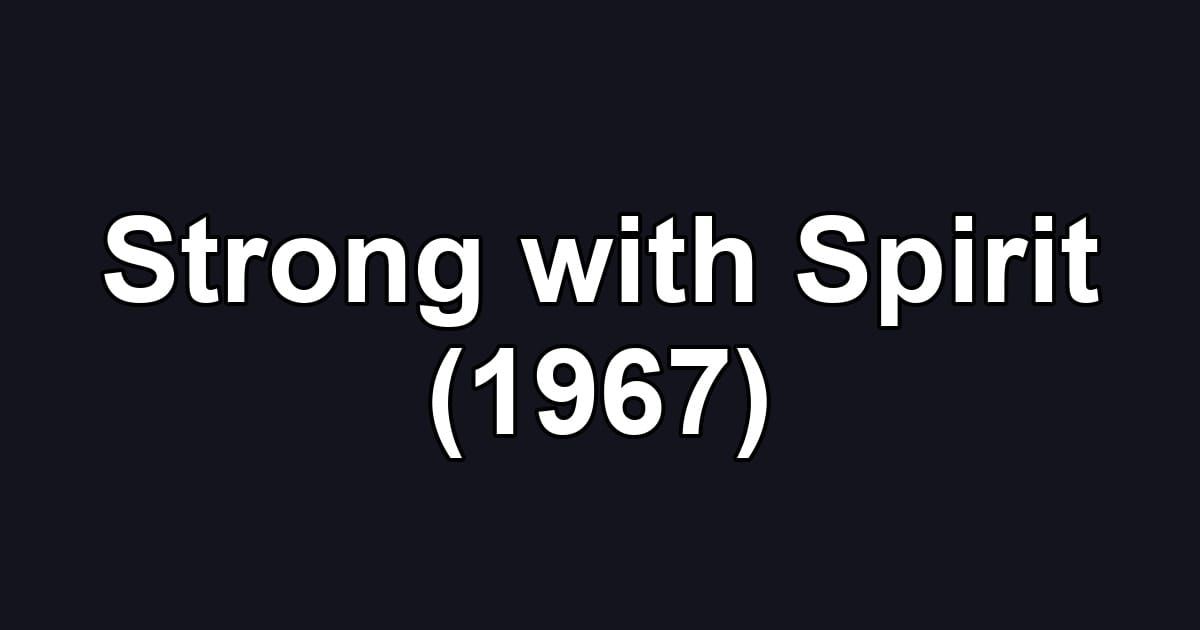 Strong with Spirit (1967)