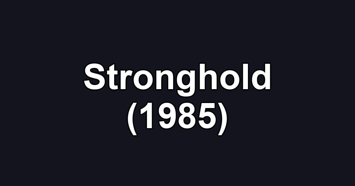 Stronghold (1985)