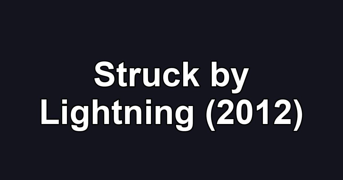 Struck by Lightning (2012)