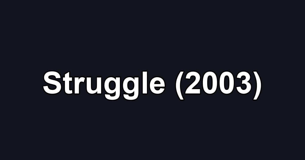 Struggle (2003)