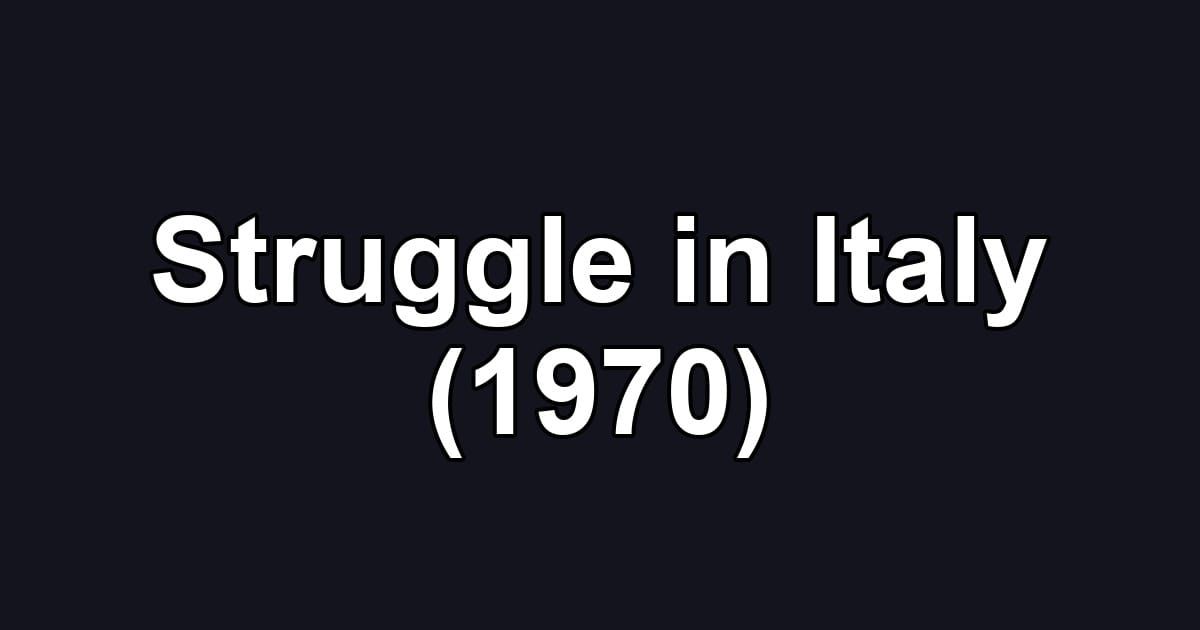 Struggle in Italy (1970)