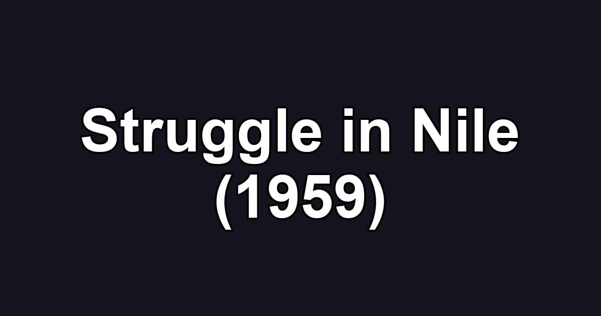Struggle in Nile (1959)