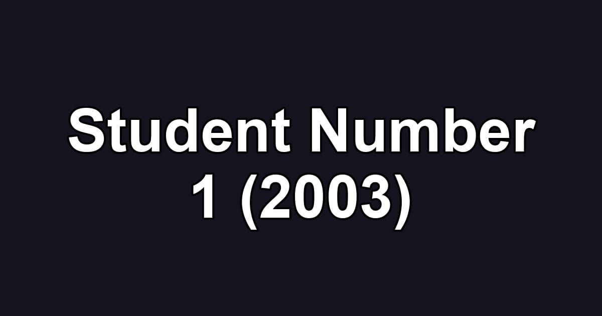 Student Number 1 (2003)