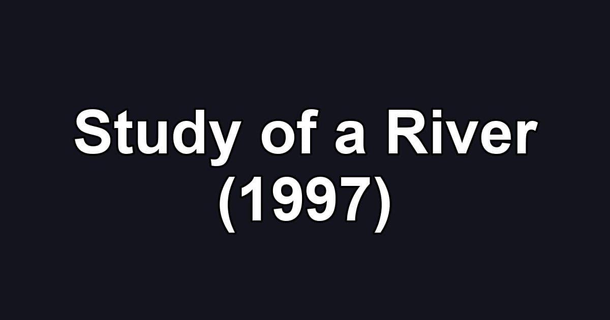 Study of a River (1997)